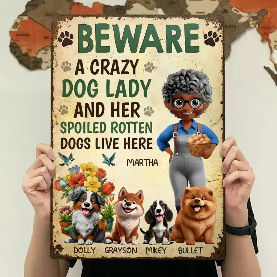 Beware Crazy Dog Lady Custom Garden Iron Sign